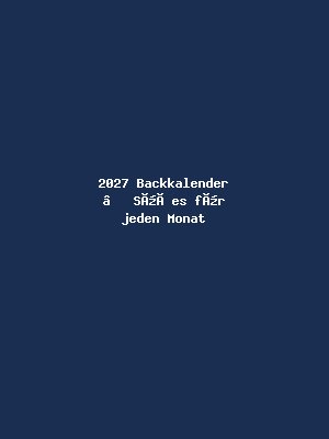 2027 Backkalender – Süßes für jeden Monat
