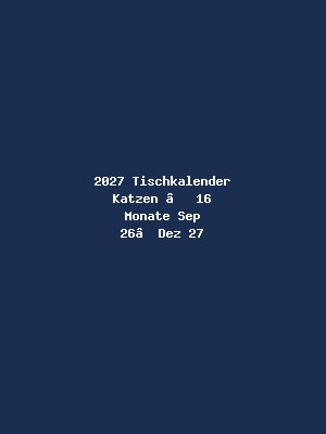 2027 Tischkalender Katzen – 16 Monate Sep 26–Dez 27