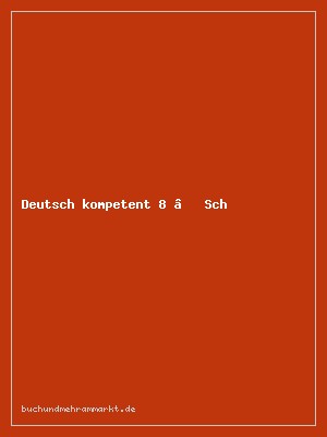 Deutsch kompetent 8 – Schülerband Gymnasium NRW