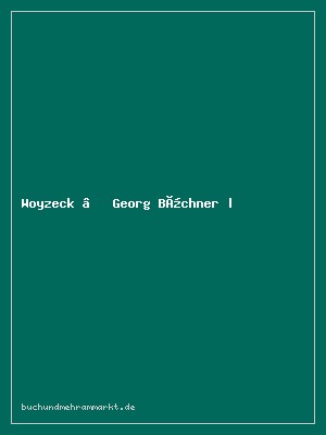 Woyzeck – Georg Büchner | Reclam XL Text und Kommentar