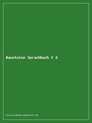 Bausteine Sprachbuch 2 – Schülerbuch, Ausgabe 2014