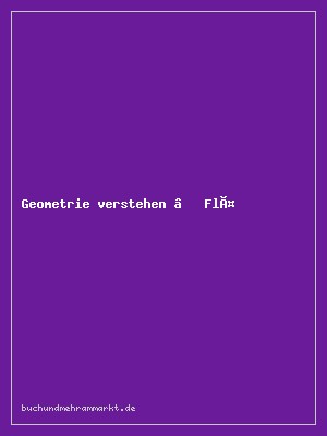 Geometrie verstehen – Flächen und Körper Klasse 5-7