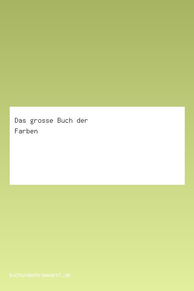 Das grosse Buch der Farben