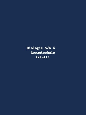Biologie 5/6 – Gesamtschule (Klett)