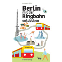 Berlin mit der Ringbahn entdecken