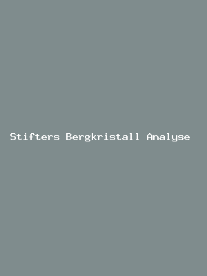 Stifters Bergkristall Analyse
