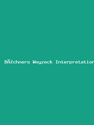 Büchners Woyzeck Interpretation