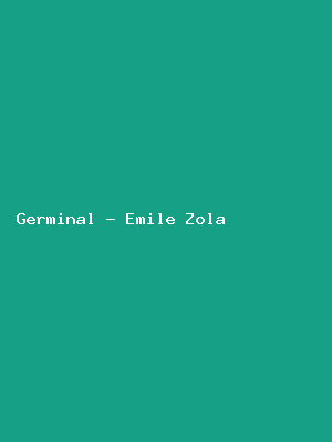 Germinal - Emile Zola