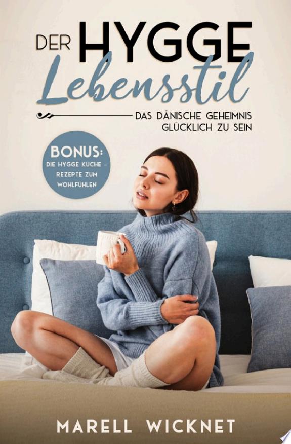 Hygge: Das Geheimnis der dänischen Gemütlichkeit