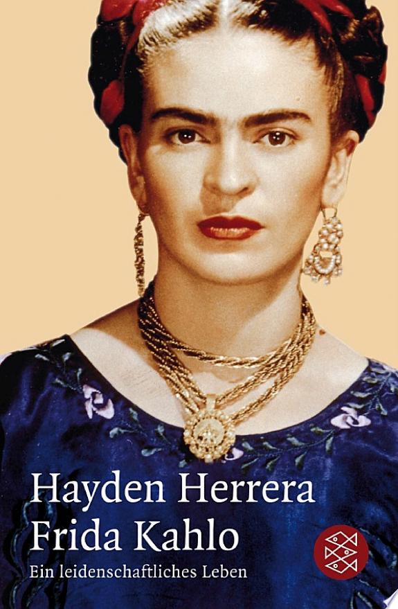 Frida Kahlo: Leben und Werk