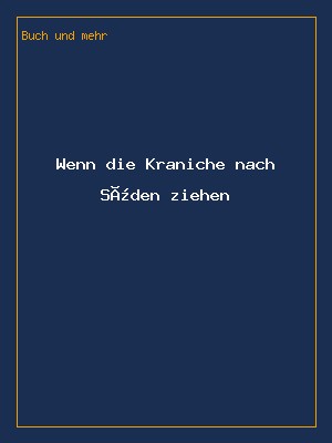 Wenn die Kraniche nach Süden ziehen