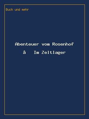 Abenteuer vom Rosenhof – Im Zeltlager