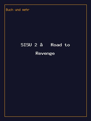 SISU 2 – Road to Revenge