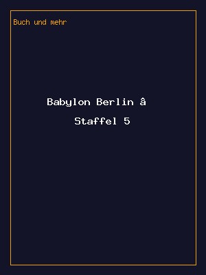 Babylon Berlin – Staffel 5