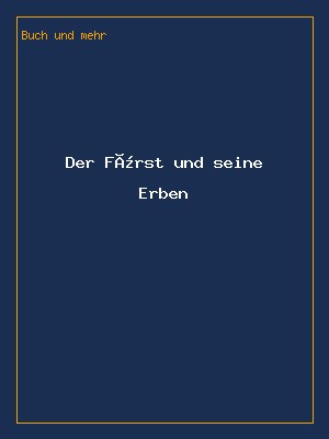 Der Fürst und seine Erben