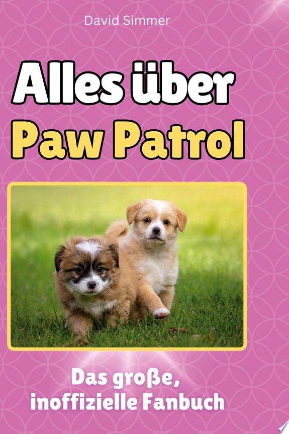 Paw Patrol: Das große Buch der Abenteuer
