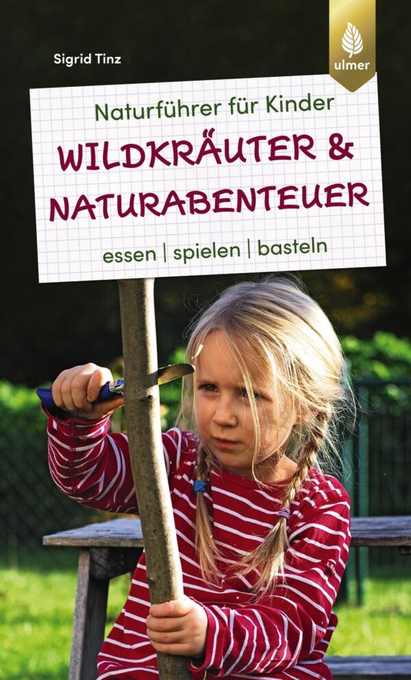 Wildkräuter der Heimat – Erkennen, Sammeln, Genießen