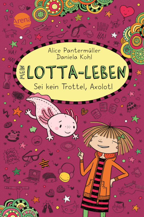 Mein Lotta-Leben (21) – Sei kein Trottel, Axolotl