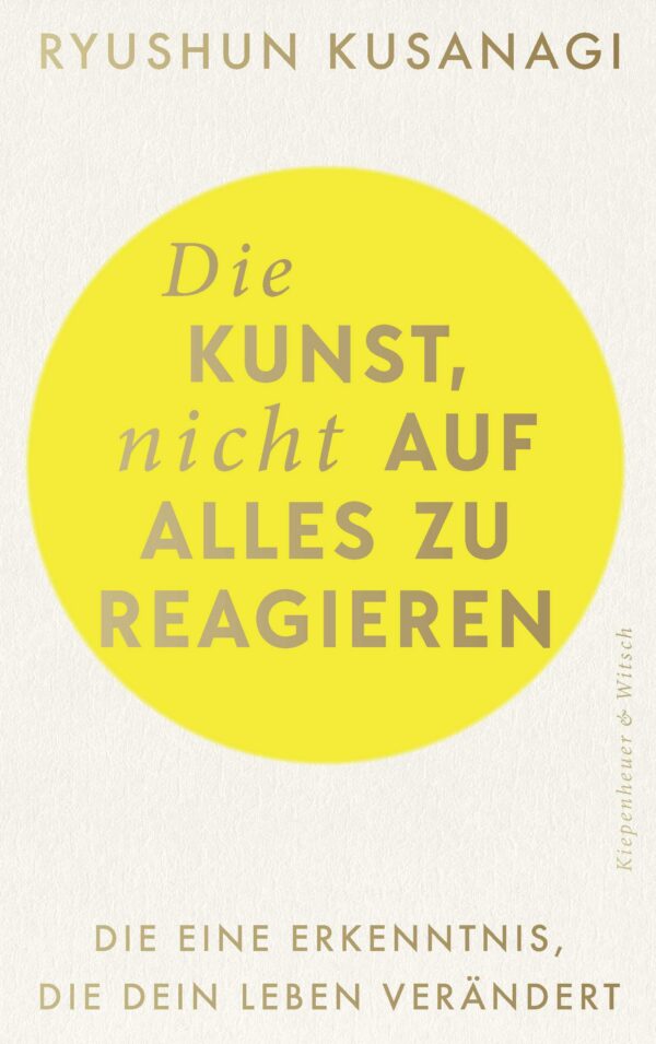 Die Kunst, nicht auf alles zu reagieren