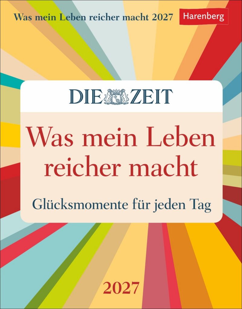 Was mein Leben reicher macht Tagesabreißkalender 2027 – Glücksmomente für jeden Tag