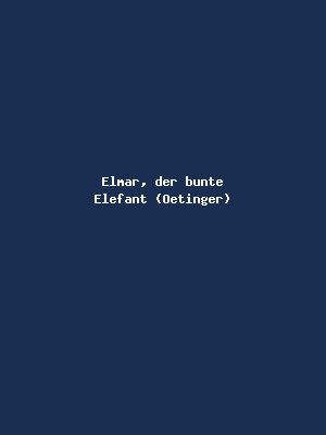 Elmar, der bunte Elefant (Oetinger)