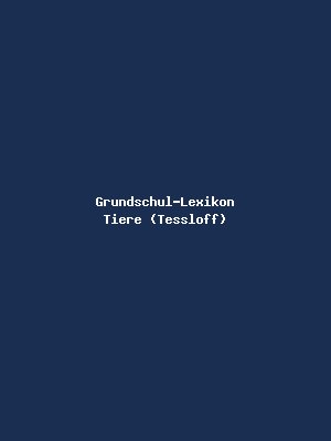 Grundschul-Lexikon Tiere (Tessloff)