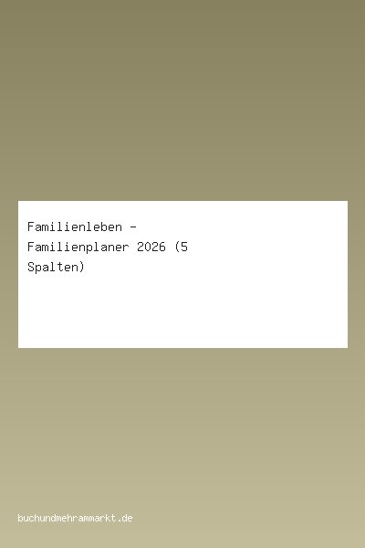 Familienleben - Familienplaner 2026 (5 Spalten)