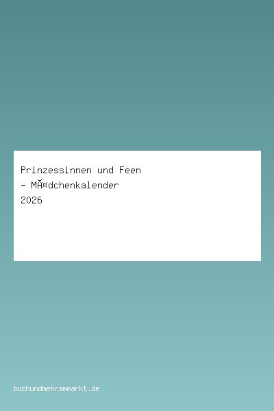 Prinzessinnen und Feen - Mädchenkalender 2026