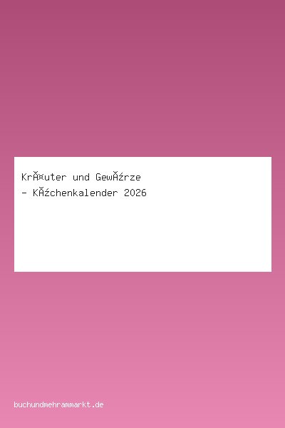 Kräuter und Gewürze - Küchenkalender 2026