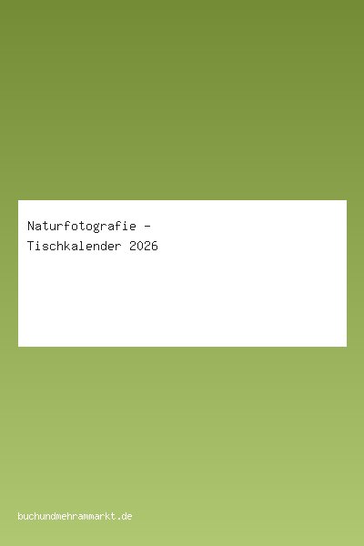 Naturfotografie - Tischkalender 2026