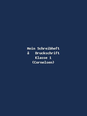 Mein Schreibheft – Druckschrift Klasse 1 (Cornelsen)