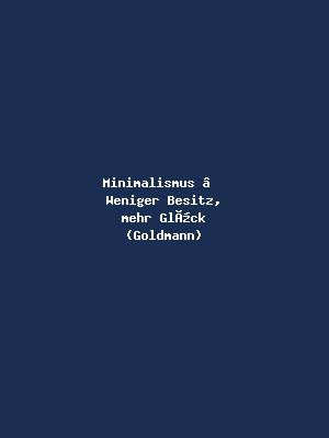 Minimalismus – Weniger Besitz, mehr Glück (Goldmann)