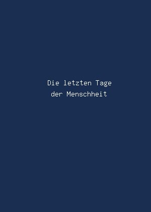 Die letzten Tage der Menschheit