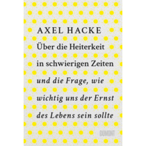 Über die Heiterkeit in schwierigen Zeiten