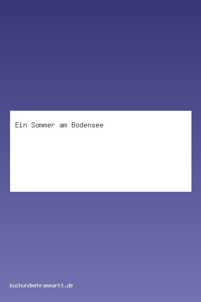 Ein Sommer am Bodensee