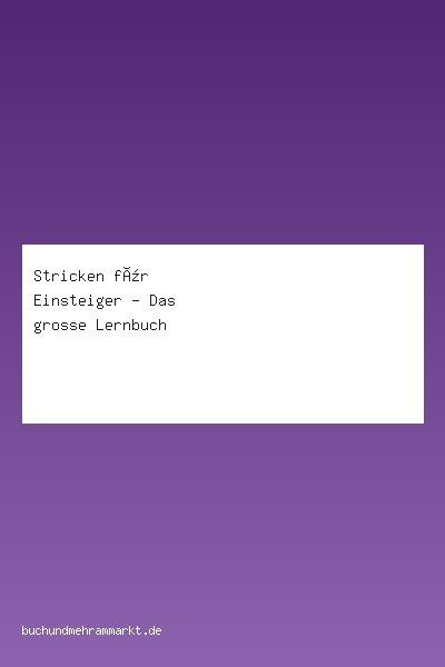 Stricken für Einsteiger - Das grosse Lernbuch