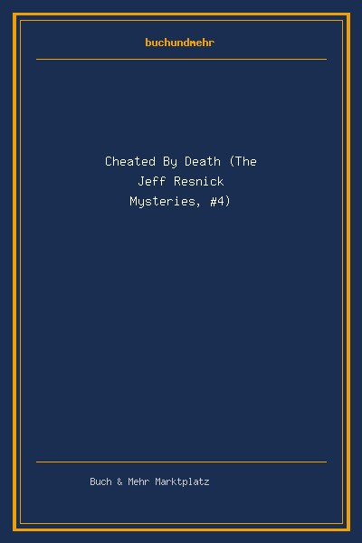 Cheated By Death (The Jeff Resnick Mysteries, #4)