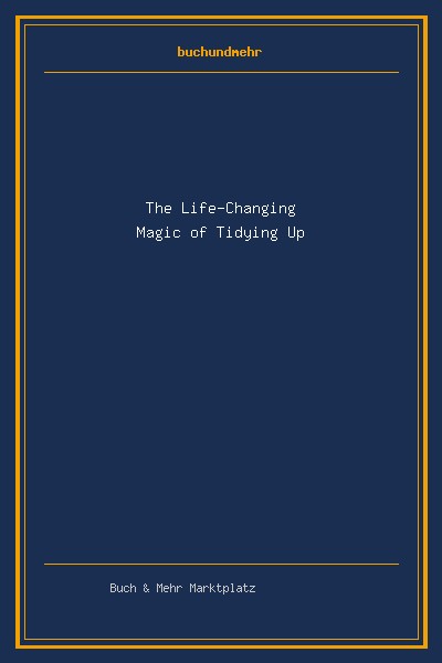 The Life-Changing Magic of Tidying Up