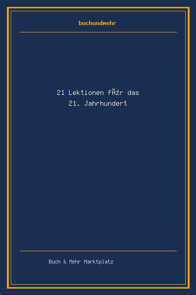 21 Lektionen für das 21. Jahrhundert