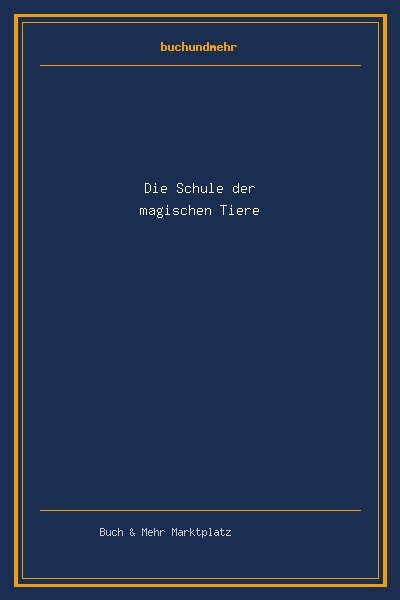 Die Schule der magischen Tiere