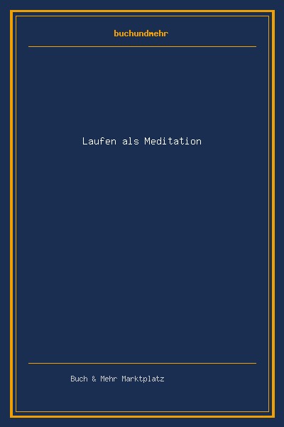 Laufen als Meditation