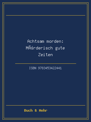Achtsam morden: Mörderisch gute Zeiten