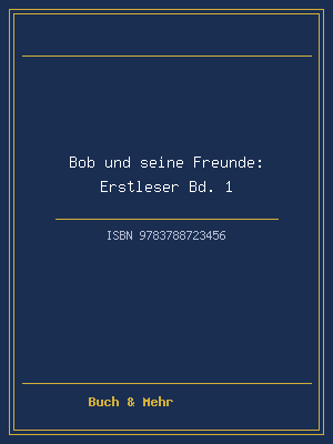 Bob und seine Freunde: Erstleser Bd. 1
