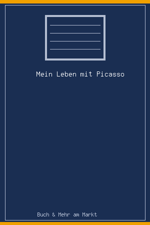 Mein Leben mit Picasso