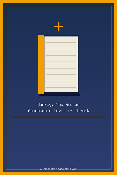 Banksy: You Are an Acceptable Level of Threat