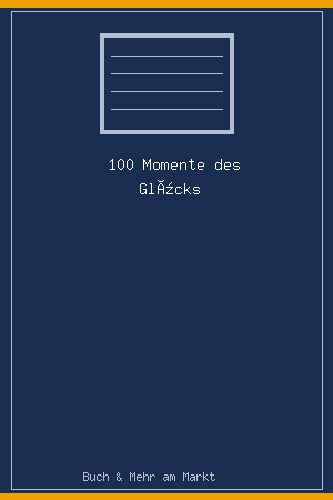 100 Momente des Glücks