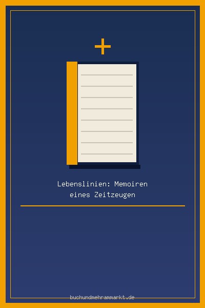 Lebenslinien: Memoiren eines Zeitzeugen