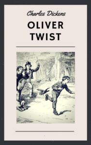 Dickens, C: Charles Dickens: Oliver Twist (English Edition)
