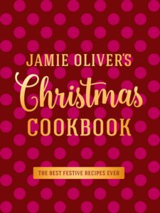 Jamie Oliver’s Christmas Cookbook