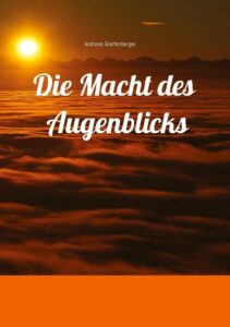 Die Macht des Augenblicks